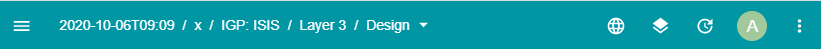User interface screenshot with a teal background showing the date and time 2020-10-06T09:09, navigation path x / IGP: ISIS / Layer 3 / Design, and icons for language, layers, time, user profile initial A, and additional options menu.