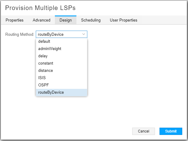 Software interface for provisioning LSPs with Routing Method dropdown under Design tab; options: default, adminWeight, delay, constant, distance, IS-IS, OSPF, routeByDevice; Cancel and Submit buttons at bottom.