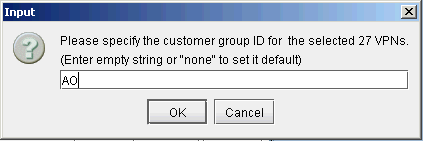 Dialog box titled Input prompting user to specify customer group ID for 27 VPNs with AO entered in text field and OK and Cancel buttons.