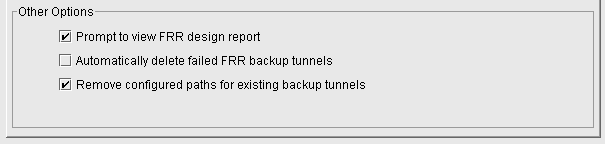 Section of software interface labeled Other Options with three FRR backup tunnel settings: prompt to view design report checked, auto-delete failed tunnels unchecked, remove paths for existing tunnels checked.