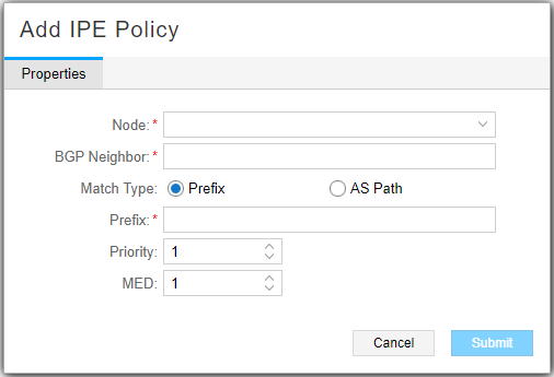 User interface for adding an IPE policy with fields for Node, BGP Neighbor, Match Type, Prefix, Priority, MED, and buttons for Cancel and Submit.