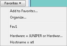 Dropdown menu labeled Favorites with options: Add to Favorites, Organize, Fav1, Hardware equals JUNIPER or Hardware, Hostname equals atl.