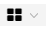 Grid icon with four squares and a downward arrow indicating a dropdown menu.