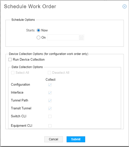 Schedule Work Order dialog box for network management with options to start now or schedule, run device collection, select data types, and action buttons Cancel and Submit.