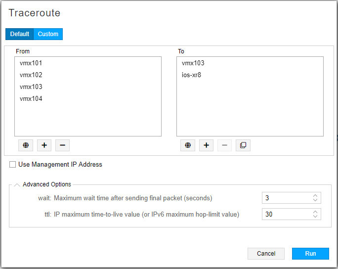 Graphical user interface for Traceroute tool with tabs for Default and Custom settings, From and To device fields, Add and Remove buttons, globe icon for device selection, Use Management IP Address checkbox, Advanced Options for Wait and TTL, and Run and Cancel action buttons.