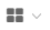 Menu grid view and dropdown arrow icons indicating navigation options.