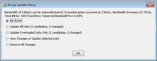 Resize Update Menu dialog with bandwidth options: No Action, Update All Links 2 candidates 0 changed, Update Overloaded Links Only 2 candidates 0 changed, View Changes or Update Selected Links, Remove All Changes. Oversubscription at 2 links, bandwidth increase 19.701G, 18 total links, 0 fixed links, reserved bandwidth 0 percent.