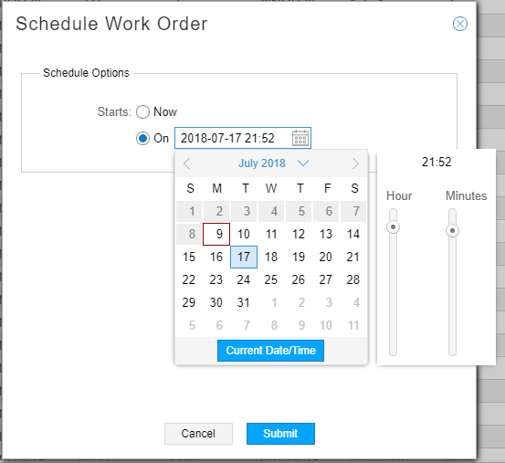 Schedule Work Order interface with options to start now or on a selected date July 17 2018 at 21:52 with Cancel and Submit buttons.