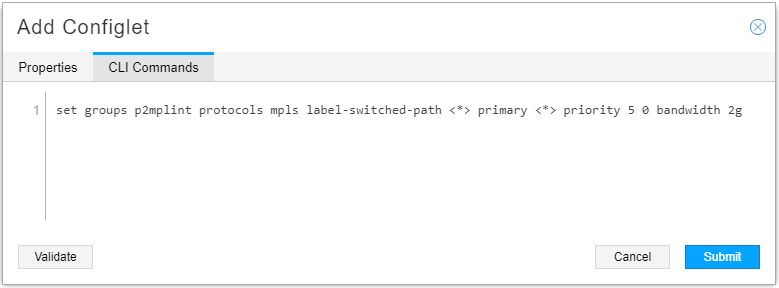 Configuration interface for adding a Configlet with CLI Commands tab. Command sets MPLS label-switched path priority and bandwidth. Buttons: Validate, Cancel, Submit.