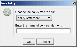Dialog box for creating a new policy with dropdown to choose policy type, text field for policy name, and OK and Cancel buttons.
