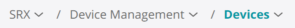 Breadcrumb navigation showing path: SRX, Device Management, Devices. Devices is highlighted as the current page.