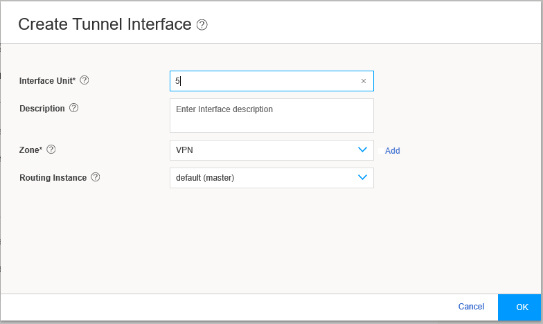 User interface for creating a tunnel interface with fields for Interface Unit set to 5, Description placeholder, Zone set to VPN, and Routing Instance set to default master. Options to cancel or confirm with OK.