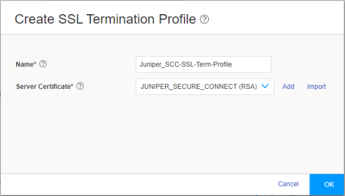 Configuration interface for SSL Termination Profile setup. Name entered: Juniper_SCC-SSL-Term-Profile. Server Certificate: JUNIPER_SECURE_CONNECT RSA. Options to Add or Import certificate. Cancel and OK buttons for configuration management.