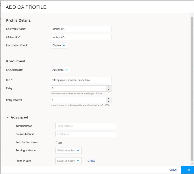 Configuration interface for adding Certificate Authority profile with sections for Profile Details, Enrollment, and Advanced options, including CA Profile Name, CA Identity, Revocation Check, CA Certificate method, URL, Retry settings, Administrator email, Source Address, Auto Re Enrollment, Routing Instance, Proxy Profile, and Cancel or OK buttons.